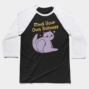 Mind Your Own Business Baseball T-Shirt